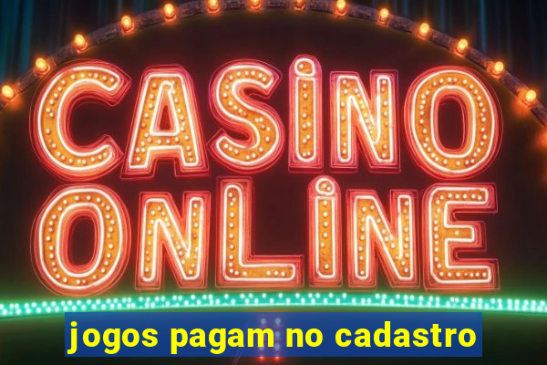 jogos pagam no cadastro